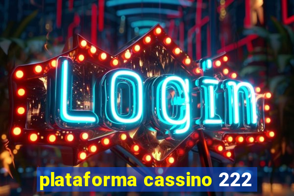 plataforma cassino 222